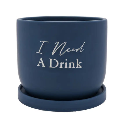 I Need A Drink Planter with Tray