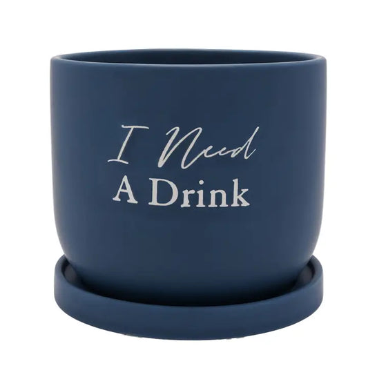 I Need A Drink Planter with Tray